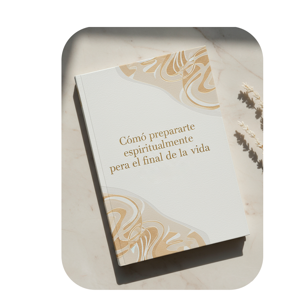 03 cómo prepararte espiritualmente para el final de la vida